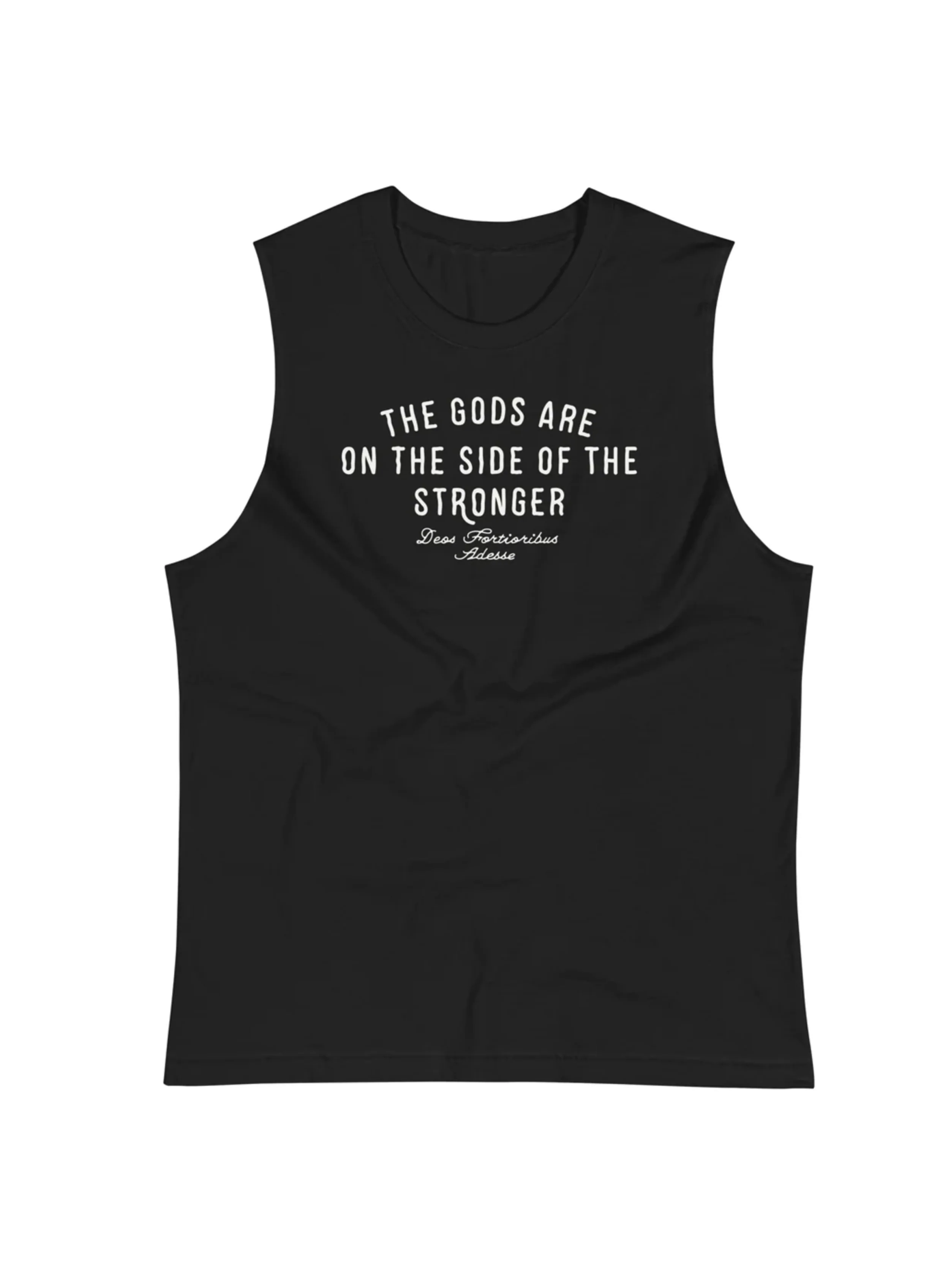 The Gods are on the Side of the Stronger Black Muscle Tank